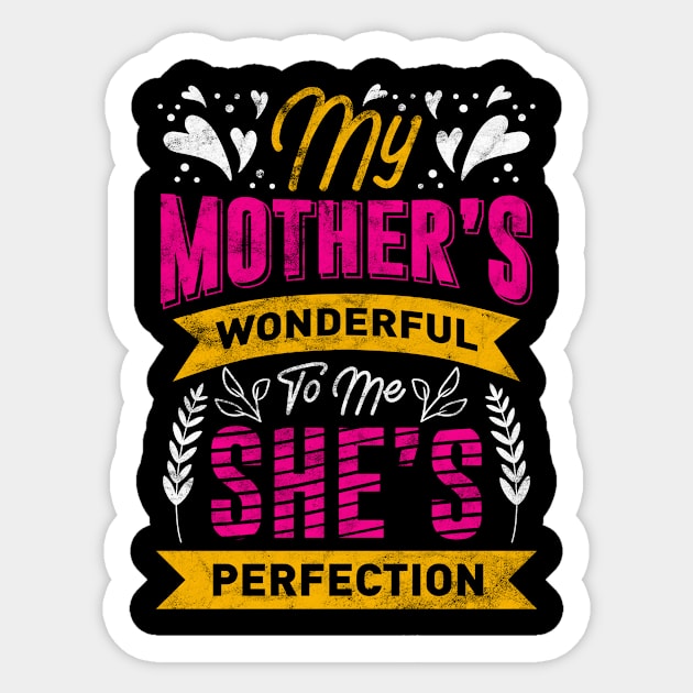 My mother wonderful to me she's perfection gifts Sticker by ProArts